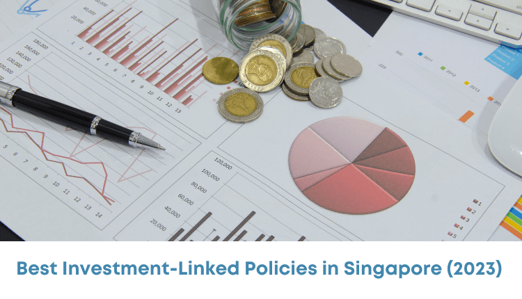 Best Investment-Linked Policies in Singapore 2023