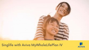 Singlife with Aviva MyWholeLifePlan IV