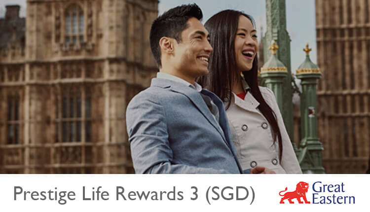 Great Eastern Prestige Life Rewards 3 (SGD)