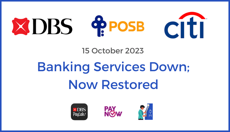 15 Oct 23 DBS POSB CITI Banking Services Down